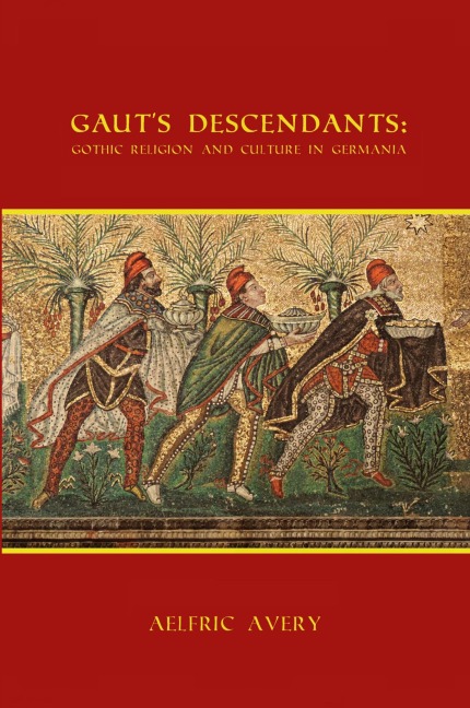 Gauts Descendants: Gothic Religion and Culture in Germania