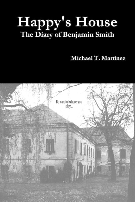 Happys House: The Diary of Benjamin Smith