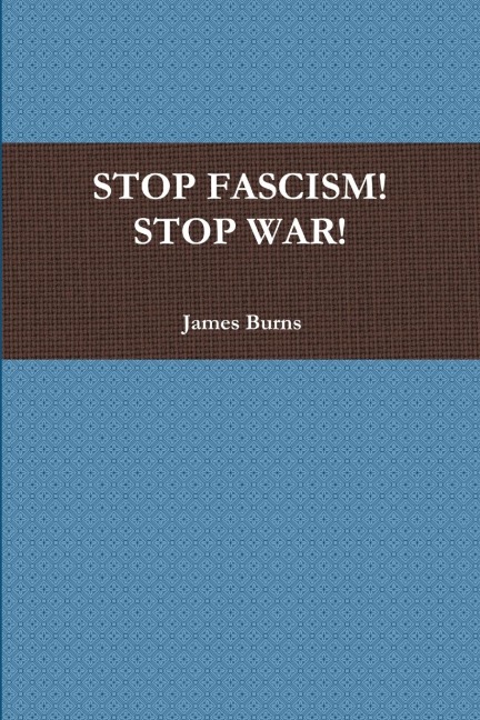 STOP FASCISM! STOP WAR!