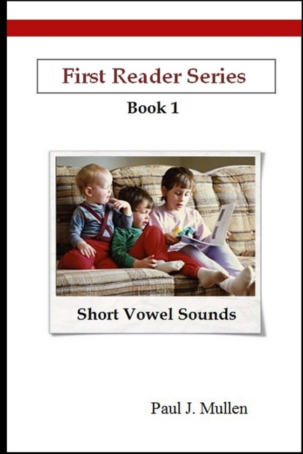 First Reader Series: Short Vowel Sounds