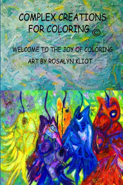 Complex Creations  - In the Abstract