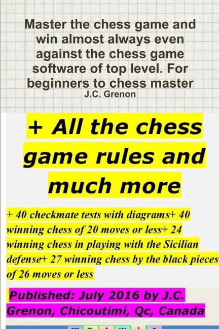 Master the chess game and win almost always + All the chess rules and much more