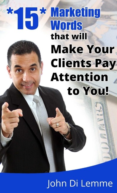 15 Marketing Words that will Make Your Clients Pay Attention to You