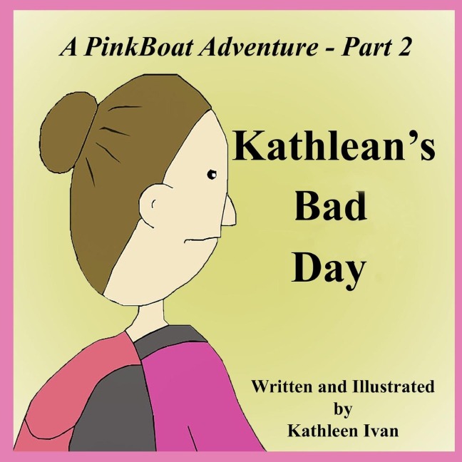 A PinkBoat Adventure - Part 2: Kathleans Bad Day