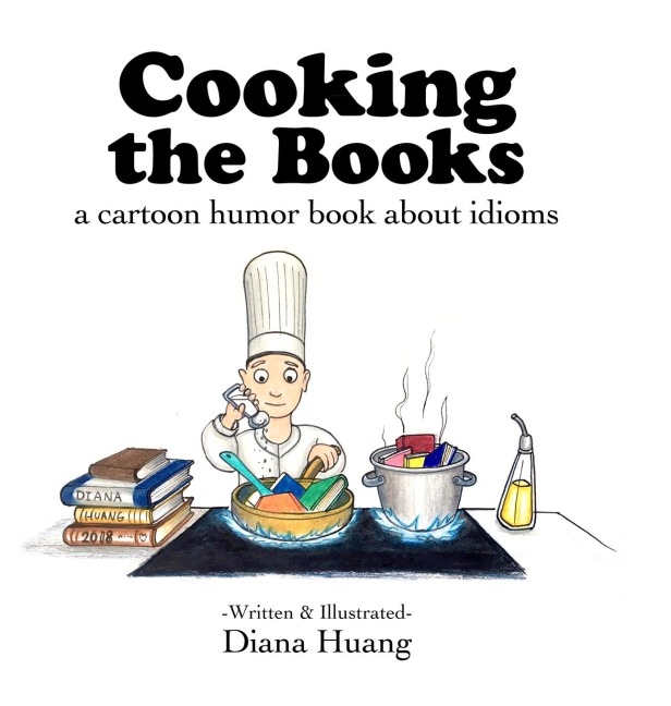 Cooking the Books: a cartoon humor book about idioms