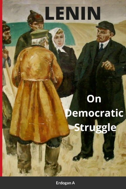 Lenin, On Democratic Struggle: DEMOCRATIC TASKS OF SOCIALISTS