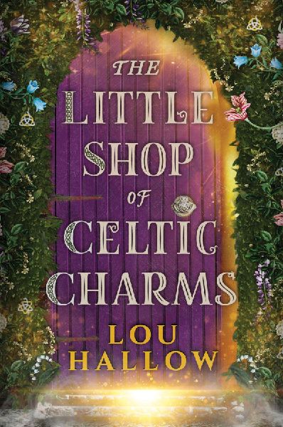 The Little Shop of Celtic Charms: An Irish Cottagecore Fantasy Romance