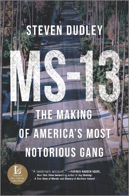 MS-13: The Making of Americas Most Notorious Gang