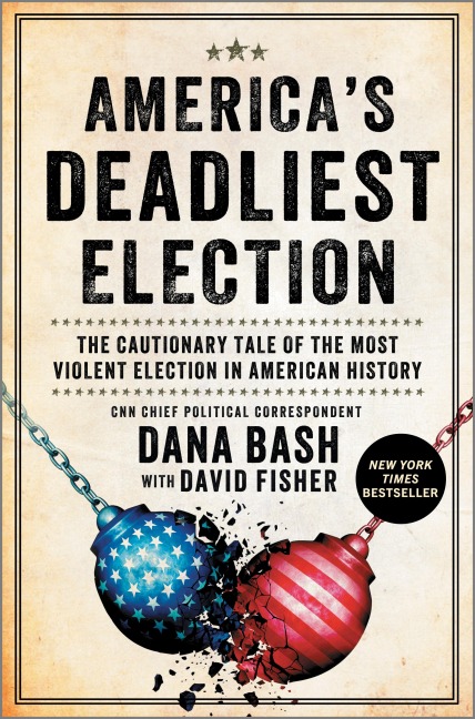Americas Deadliest Election: The Cautionary Tale of the Most Violent Election in American History