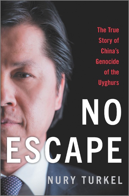 No Escape: The True Story of Chinas Genocide of the Uyghurs