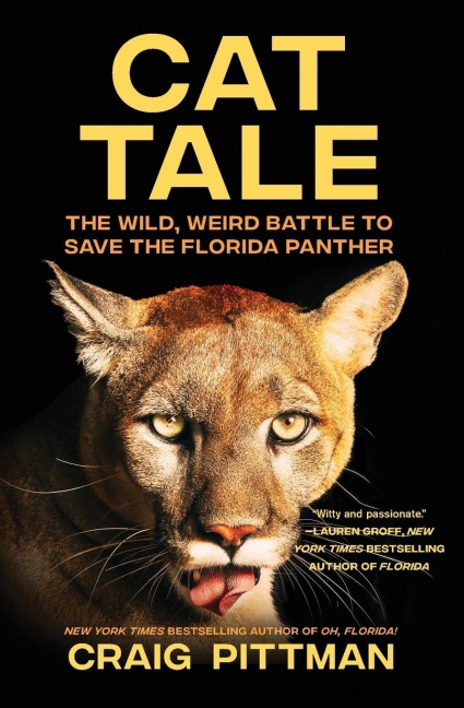 Cat Tale: The Wild, Weird Battle to Save the Florida Panther (First Time Trade)