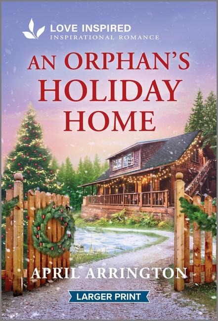 An Orphan's Holiday Home: An Uplifting Inspirational Romance