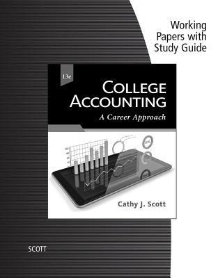Working Papers with Study Guide for Scotts College Accounting: A Career Approach, 13th