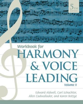 Student Workbook, Volume II for Aldwell/Schachter/Cadwalladers Harmony and Voice Leading, 5th