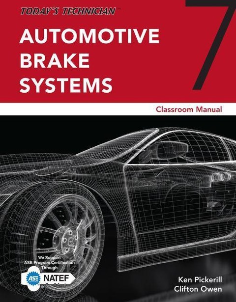 Todays Technician: Automotive Brake Systems, Classroom Manual