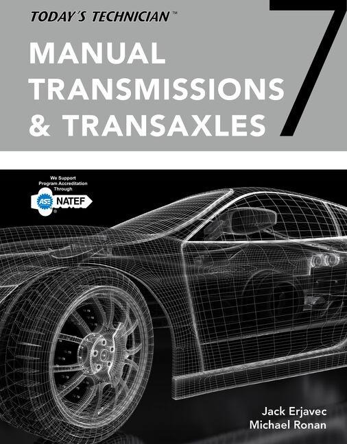 Today's Technician: Manual Transmissions and Transaxles Classroom Manual and Shop Manual