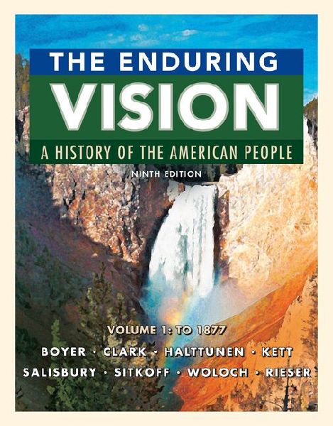 Bundle: Mindtap History, 1 Term (6 Months) Printed Access Card for Boyer/Clark/Halttunen/Kett/Salisbury/Sitkoff/Woloch/Rieser's the Enduring Vision: A History of the American People, Volume I: To 1877, 9th + Mindtap History, 1 Term (6 Months) Printed Acce
