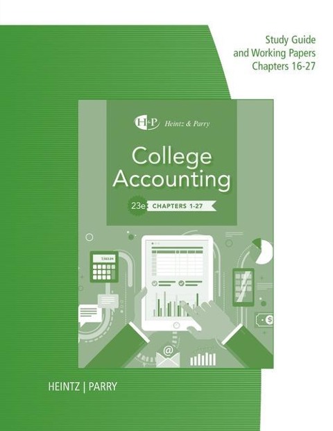 Study Guide for Working Papers for Heintz/Parrys College Accounting, Chapters 16-27, 23rd