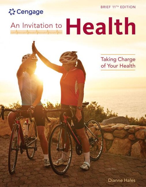 An Invitation to Health: Taking Charge of Your Health, Brief Edition