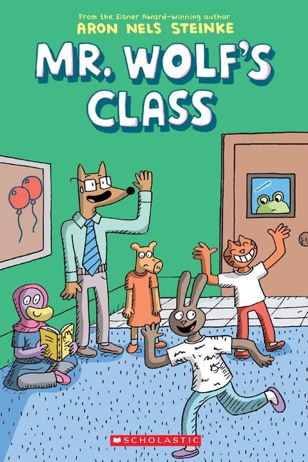 Mr. Wolfs Class: A Graphic Novel (Mr. Wolfs Class #1): Volume 1