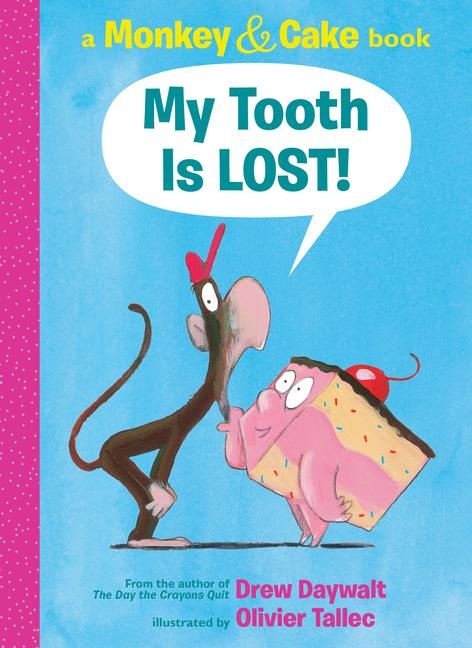 My Tooth Is Lost! (Monkey & Cake): Volume 3