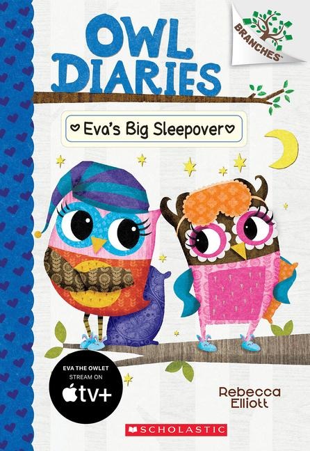 Evas Big Sleepover: A Branches Book (Owl Diaries #9): Volume 9