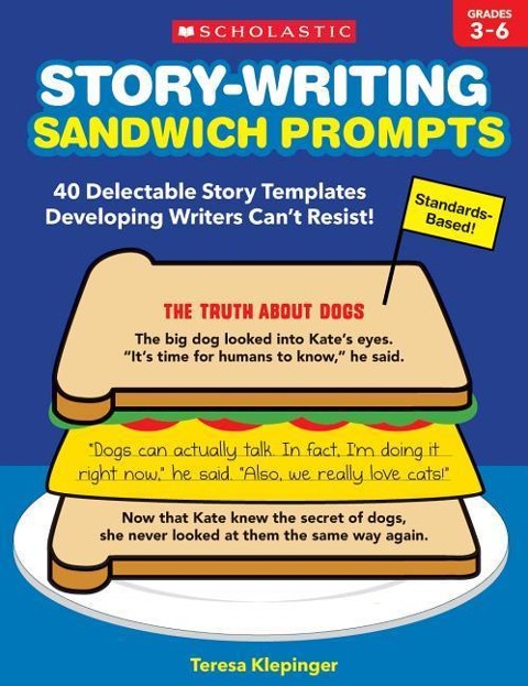 Story-Writing Sandwich Prompts: 40 Delectable Story Templates Developing Writers Cant Resist!