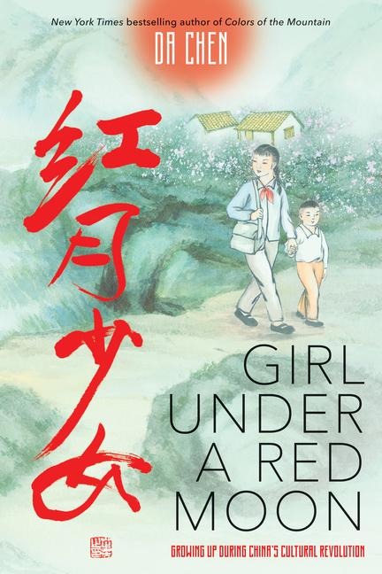 Girl Under a Red Moon: Growing Up During Chinas Cultural Revolution (Scholastic Focus)
