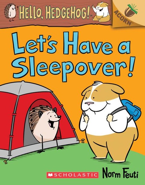 Lets Have a Sleepover!: An Acorn Book (Hello, Hedgehog! #2): Volume 2