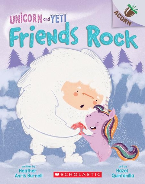 Friends Rock: An Acorn Book (Unicorn and Yeti #3)