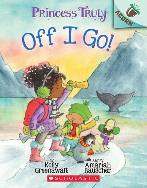Off I Go!: An Acorn Book (Princess Truly #2): Volume 2