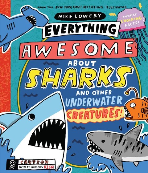 Everything Awesome about Sharks and Other Underwater Creatures!: Volume 2