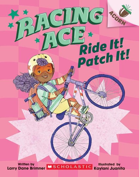 Ride It! Patch It!: An Acorn Book (Racing Ace #3): Volume 3