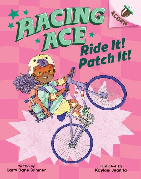 Ride It! Patch It!: An Acorn Book (Racing Ace #3): Volume 3