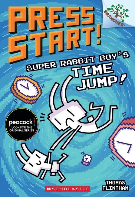 Super Rabbit Boys Time Jump!: A Branches Book (Press Start! #9): Volume 9