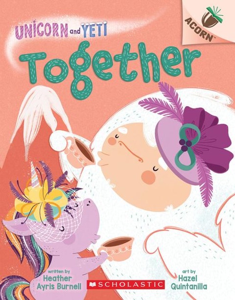 Together: An Acorn Book (Unicorn and Yeti #6): Volume 6