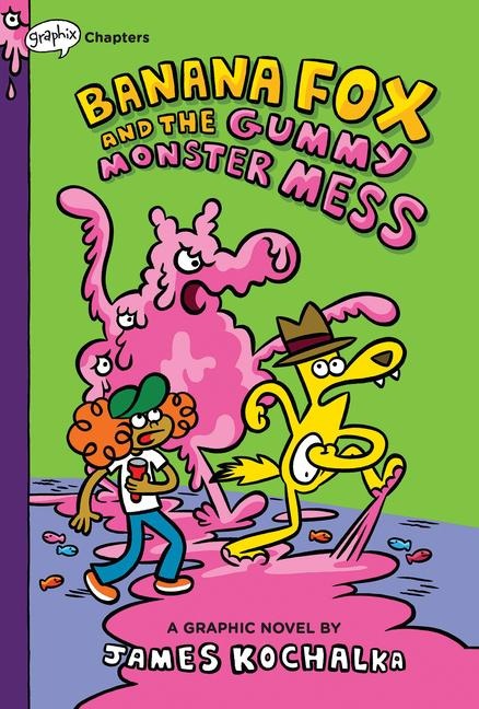 Banana Fox and the Gummy Monster Mess: A Graphix Chapters Book (Banana Fox #3): Volume 3