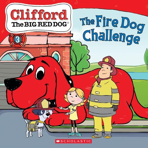 The Fire Dog Challenge (Clifford the Big Red Dog Storybook)