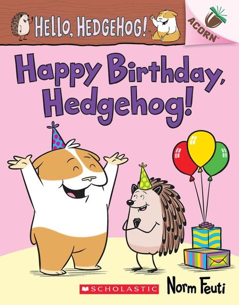 Happy Birthday, Hedgehog!: An Acorn Book (Hello, Hedgehog! #6): Volume 6