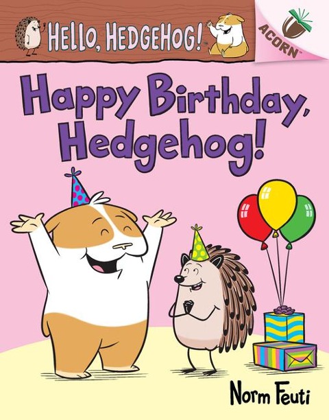 Happy Birthday, Hedgehog!: An Acorn Book (Hello, Hedgehog! #6): Volume 6