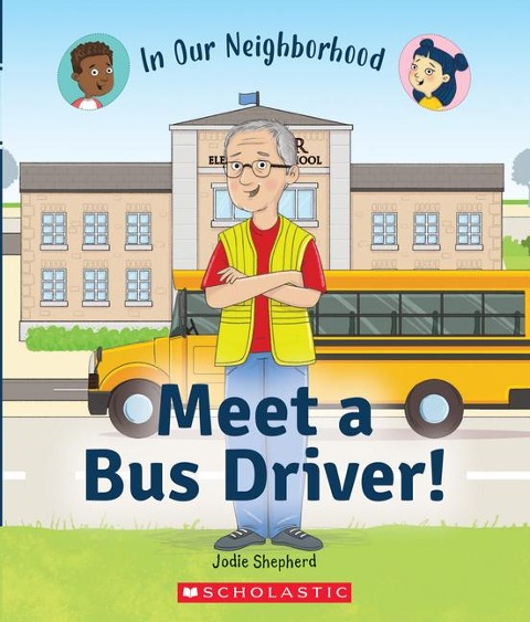 Meet a Bus Driver! (in Our Neighborhood): Volume 7