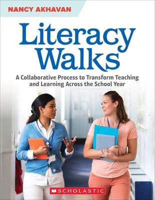 Literacy Walks: A Collaborative Process to Transform Teaching and Learning Across the School