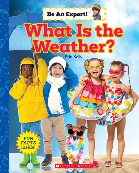 What Is the Weather? (Be an Expert!): Volume 18