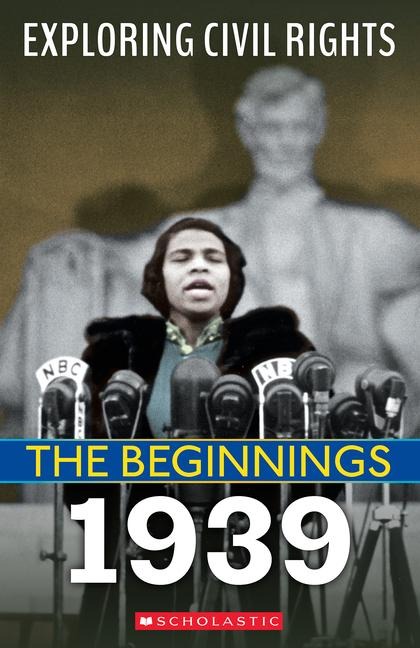 1939 (Exploring Civil Rights: The Beginnings): Volume 6