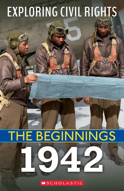 1942 (Exploring Civil Rights: The Beginnings): Volume 7
