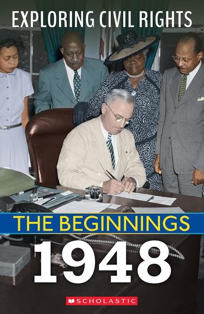 1948 (Exploring Civil Rights: The Beginnings): Volume 8
