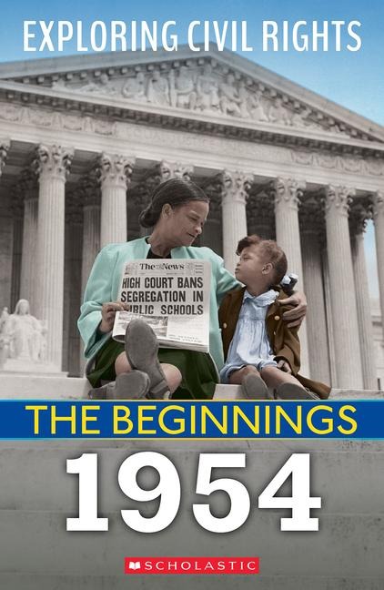 1954 (Exploring Civil Rights: The Beginnings): Volume 10