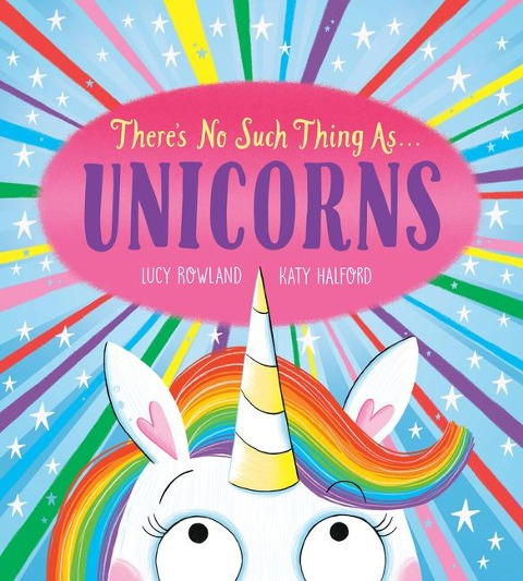 Theres No Such Thing As...Unicorns
