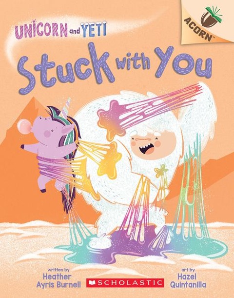 Stuck with You: An Acorn Book (Unicorn and Yeti #7): Volume 7