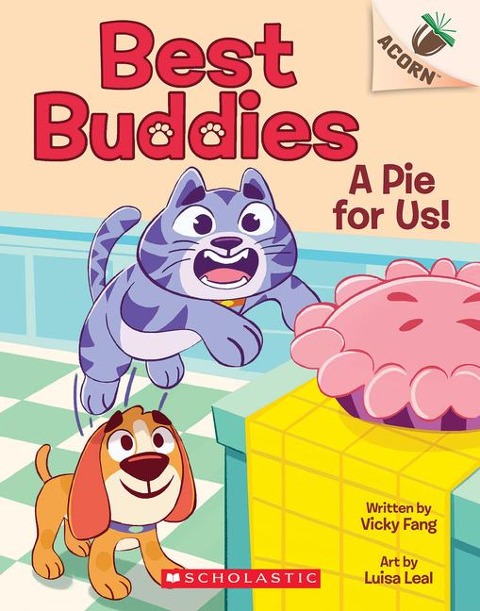 A Pie for Us!: An Acorn Book (Best Buddies #1): Volume 1